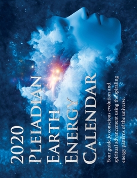 Paperback 2020 Pleiadian-Earth Energy Calendar: Your guide to conscious evolution and spiritual advancement using &#8232;the spiraling energy patterns of the un Book