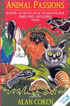 Animal Passions: Featuring the Finer Feelings of the Famous for Their Furred, Finned and Feathered Friends (Transaction Large Print Books)