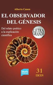 Hardcover 31ed El observador del Génesis. Del relato poético a la explicación científica: La ciencia detrás del relato de la Creación [Spanish] Book