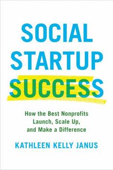 Hardcover Social Startup Success: How the Best Nonprofits Launch, Scale Up, and Make a Difference Book