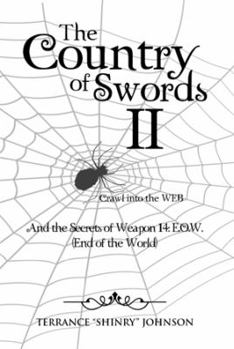 Paperback The Country of Swords II: Crawl Into the Web (Weapons of 13): And the Secrets of Weapon 14: E.O.W. (End of the World) Book