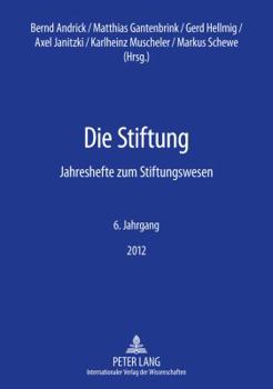 Paperback Die Stiftung: Jahreshefte zum Stiftungswesen - 6. Jahrgang 2012 [German] Book