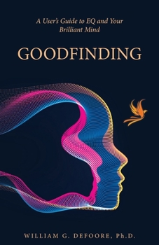 Paperback Goodfinding: A User's Guide to EQ and Your Brilliant Mind Book