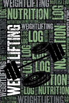 Paperback Weightlifting Nutrition Log and Diary: Weightlifting Nutrition and Diet Training Log and Journal for Weightlifter and Coach - Weightlifting Notebook T Book