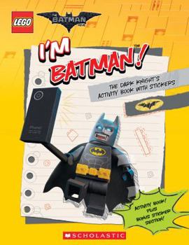 Paperback I'm Batman! the Dark Knight's Activity Book with Stickers (the Lego Batman Movie) Book
