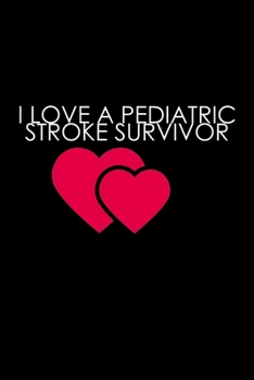 I love a pediatric stroke survivor: Food Journal Track your Meals Eat clean and fit Breakfast Lunch Diner Snacks Time Items Serving Cals Sugar Protein Fiber Carbs Fat 110 pages 6 x 9 in 15.24 x 22.86 