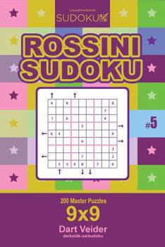 Paperback Rossini Sudoku - 200 Master Puzzles 9x9 (Volume 5) Book