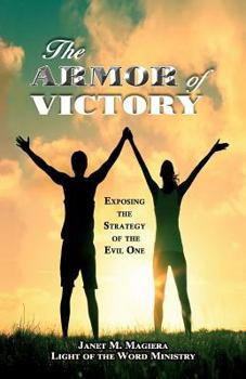 Paperback The Armor of Victory: Exposing the Strategy of the Evil One Book