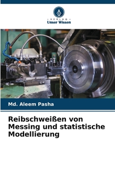 Paperback Reibschweißen von Messing und statistische Modellierung [German] Book