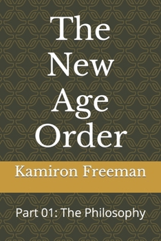 Paperback The New Age Order: Part 01: The Philosophy Book