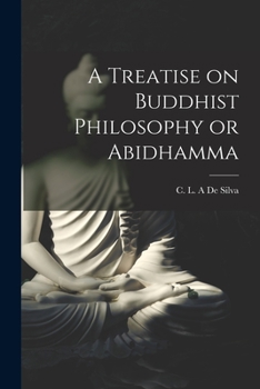 Paperback A Treatise on Buddhist Philosophy or Abidhamma [microform] Book