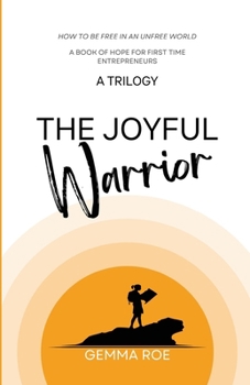 Paperback The Joyful Warrior: How to be free in an unfree world Book