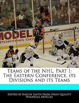 Teams of the Nhl, Part I : The Eastern Conference, its Divisions and its Teams
