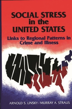 Hardcover Social Stress in the United States: Links to Regional Patterns in Crime and Illness Book