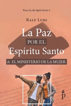 La Paz por del Espíritu Santo & el ministerio de la mujer (Spanish Edition)