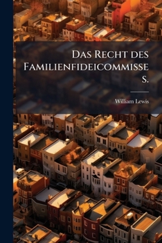 Das Recht Des Familienfideicommisses (1868)