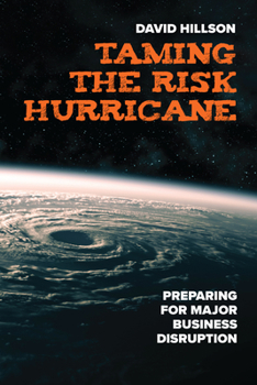 Paperback Taming the Risk Hurricane: Preparing for Major Business Disruption Book