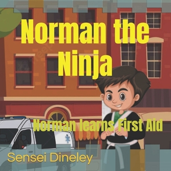 Norman the Ninja: Norman learns First Aid
