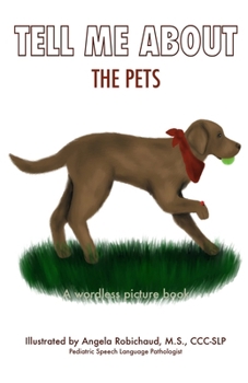 Paperback Tell Me About the Pets: A wordless picture book