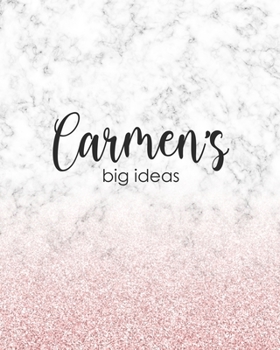 Carmen's Big Ideas: Personalized Notebook - 8x10 Lined Women's Journal