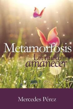 Paperback Metamorfosis, un nuevo amanecer [Spanish] Book