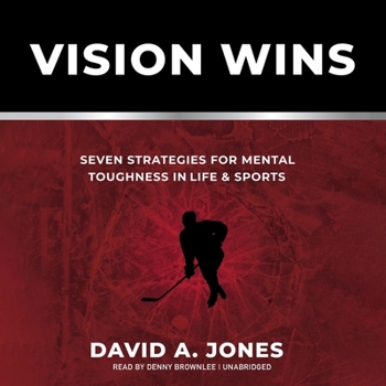 Audio CD Vision Wins: Seven Strategies for Mental Toughness in Life and Sports Book