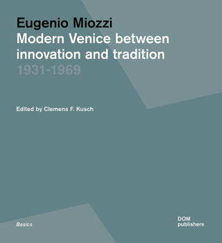 Paperback Eugenio Miozzi: Modern Venice Between Innovation and Tradition 1931-1969 Book