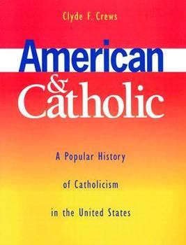 Paperback American and Catholic: A Popular History of Catholicism in the United States Book
