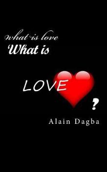 Paperback What Is Love?: An Unprecedented Truth About Love Book