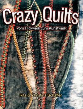 Paperback Crazy Quilts: Vom Flickwerk zum Kunstwerk [German] Book