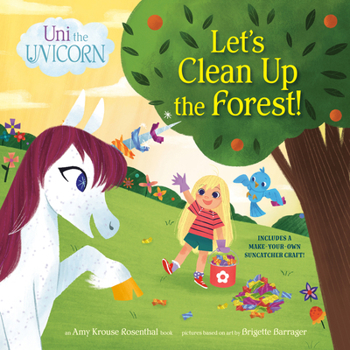 Uni the Unicorn: Let's Clean Up the Forest! - Book  of the Uni the Unicorn