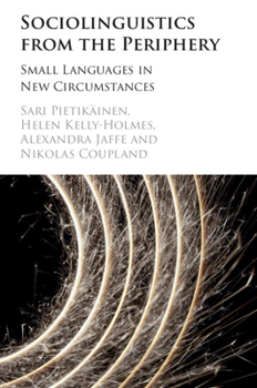 Sociolinguistics from the Periphery: Small Languages in New Circumstances