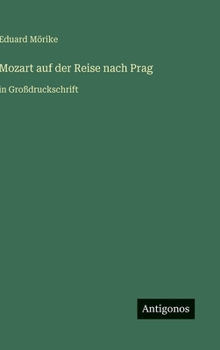 Mozart auf der Reise nach Prag: in Großdruckschrift (German Edition)