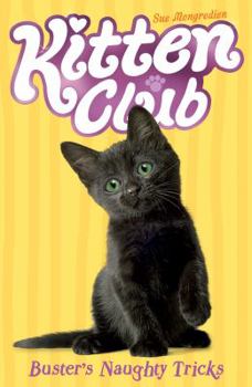 Buster's Naughty Tricks - Book #6 of the Kitten Club