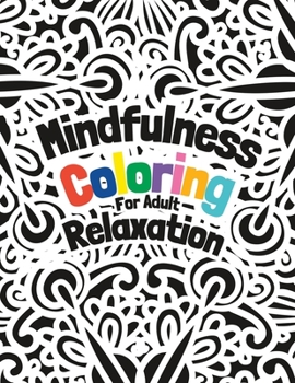 Paperback Mindfulness Coloring for Adult Relaxation: 50 Intricate Patterns for Adult Coloring Book