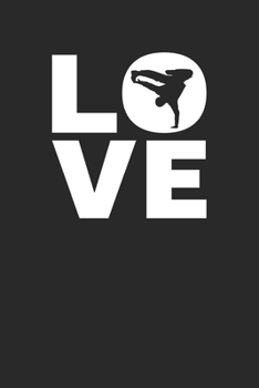 Love: Breakdance Terminplaner A5 mit Wochenkalender & Monatsplaner 2020 - Ich Liebe Breakdance - Geschenk f�r Breakdancer