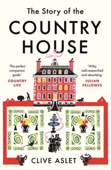 Paperback The Story of the Country House: A History of Places and People Book