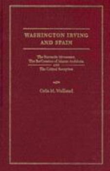 Washington Irving and Spain : The Romantic movement, The Re/Creation of Islamic Andalusia and the Critical Reception
