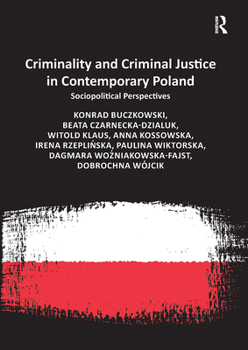 Paperback Criminality and Criminal Justice in Contemporary Poland: Sociopolitical Perspectives Book