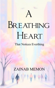 Paperback A Breathing Heart Heart That Notices Everything Book