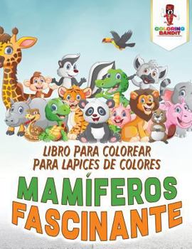 Paperback Mamíferos Fascinante: Libro Para Colorear Para Lápices De Colores [Spanish] Book