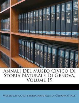 Paperback Annali del Museo Civico Di Storia Naturale Di Genova, Volume 19 [Italian] Book