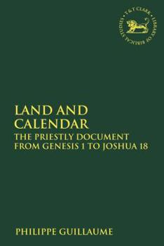 Paperback Land and Calendar: The Priestly Document from Genesis 1 to Joshua 18 Book