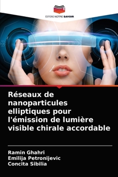 Paperback Réseaux de nanoparticules elliptiques pour l'émission de lumière visible chirale accordable [French] Book