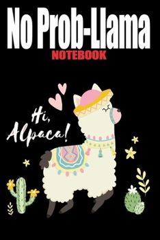 No Prob-Llama Notebook Journal: Blank Lined Notebook Journal With Funny Sassy Saying On Cover - 6"x9" , 120 Page Lined Paperback journal