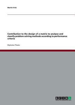 Paperback Contribution to the design of a matrix to analyse and classify problem solving methods according to performance criteria Book