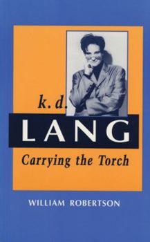 Paperback K.D. Lang: Carrying the Torch Book