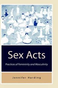 Paperback Sex Acts: Practices of Femininity and Masculinity Book