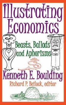 Paperback Illustrating Economics: Beasts, Ballads and Aphorisms Book