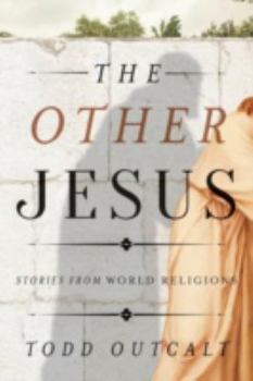 Hardcover The Other Jesus: Stories from World Religions Book